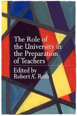 The Role of the University in the Preparation of Teachers by the late Robert Ro