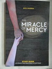The Miracle of Mercy - Paperback By Rick Warren - GOOD