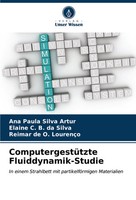 Ana Paula Silva Artur (U. A.) | ComputergestüTzte Fluiddynamik-Studie | Buch