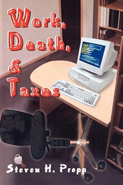 Steven H. Propp | Work, Death, & Taxes | Taschenbuch | Englisch (2000)-image