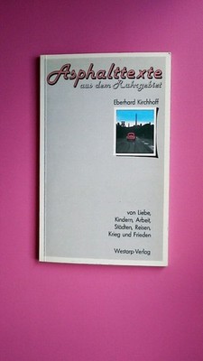 167969 Eberhard Kirchhoff ASPHALTTEXTE AUS DEM RUHRGEBIET von Liebe, Kindern,