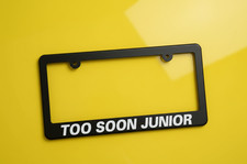 Too Soon Junior Car Plate Frame Tag Frame Jdm Euro Low Vtec Funny New Tuner Too Soon Junior Car Plate Frame Tag Frame Jdm Euro Low Vtec Funny New Tuner