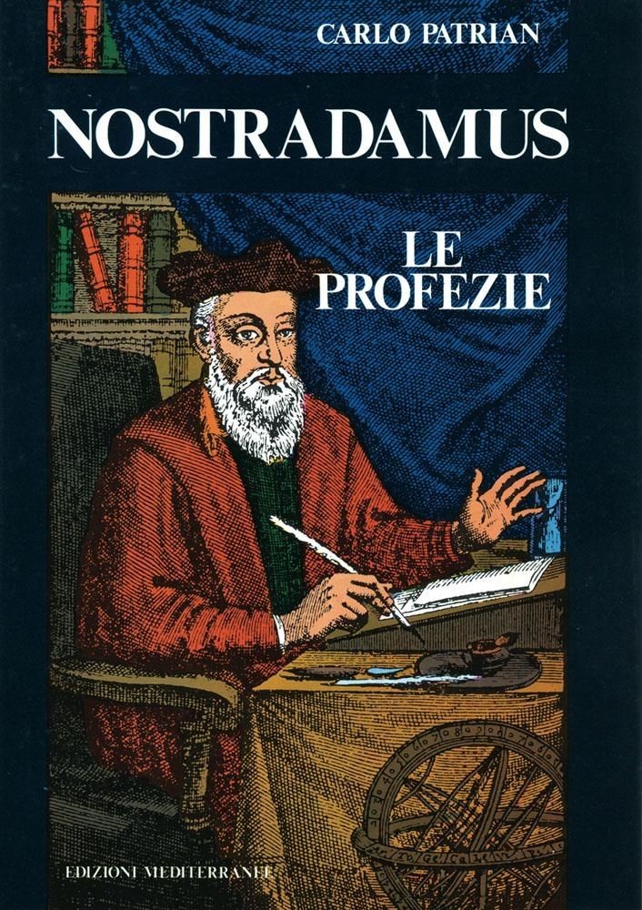 Libri Carlo Patrian - Nostradamus. Le Profezie