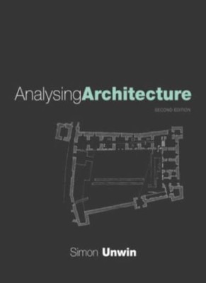 Analysing Architecture By Simon Unwin