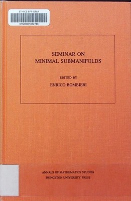 Seminar on minimal submanifolds ( Princeton - N.J., 1979-1980). Annals of mathem