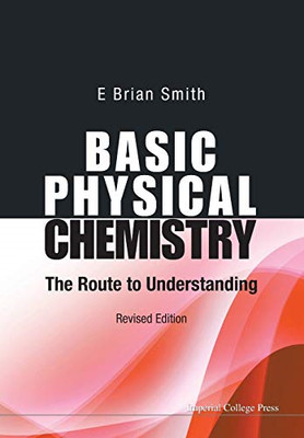 Basic Physical Chemistry: The Route To Understanding (R - Paperback NEW E Brian