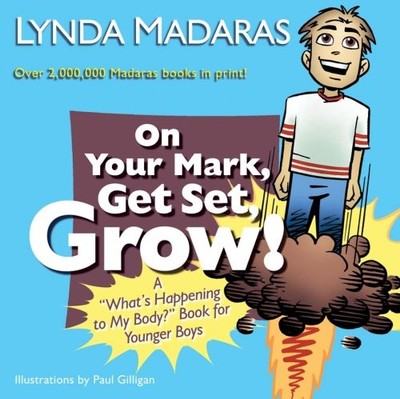 On Your Mark, Get Set, Grow! : A What's Happening to My Body? Boo