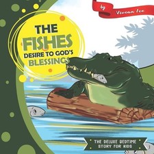 The Fishes Desire to God's Blessings by Vivian Ice (English) Paperback Book