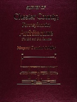 Survey of Chester County, Pennsylvania, Architecture by Margaret B. Schiffer (En