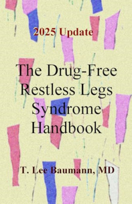 The Drug-Free Restless Legs Syndrome Handbook - Paperback NEW Baumann, T. Lee 01