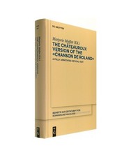 The Châteauroux Version of the 'Chanson de Roland': A Fully Annotated Critical 