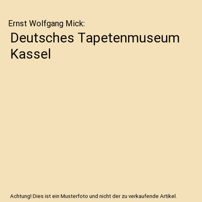 Deutsches Tapetenmuseum Kassel, Ernst Wolfgang Mick
