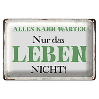 Blechschild Spruch 30X20Cm Alles Kann Warten Leben Nicht