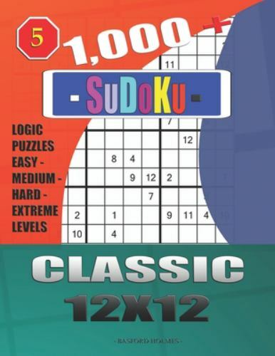 daily sudoku ser 1 000 sudoku classic 12x12 logic puzzles easy medium hard extreme levels by basford holmes 2019 trade paperback for sale online ebay