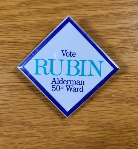 VOTE RUBIN Alderman 50th Ward Chicago, Illinois Political Pinback Pin ...