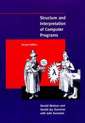 Structure and Interpretation of Computer Programs, Second Edition by Abelson