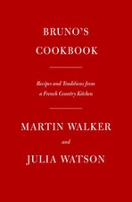 Bruno's Cookbook: Recipes and Traditions from a French Country Kitchen