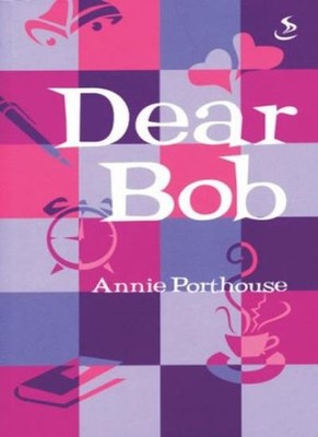 Dear Bob,Annie Porthouse