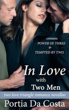 In Love with Two Men: Two Love Triangle Romance Novellas by Portia Da Costa