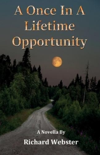 Ричард Вебстер: Возможность, которая выпадает раз в жизни (В мягкой обложке) (ИМПОРТ ИЗ Великобритании)