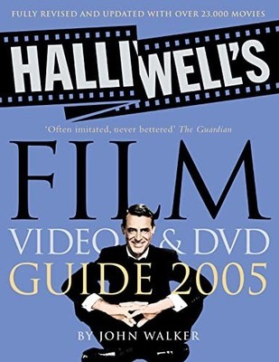 Halliwell's Film, Video and DVD Guide 2005 by John Walker 0007190816