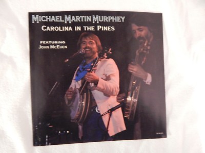 MICHAEL MARTIN MURPHY ''CAROLINA IN THE PINES'' PICTURE SLEEVE! ONLY NEW COPY eBAY