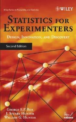 Statistics for Experimenters: Design, Innovation, and Discovery by Box: New