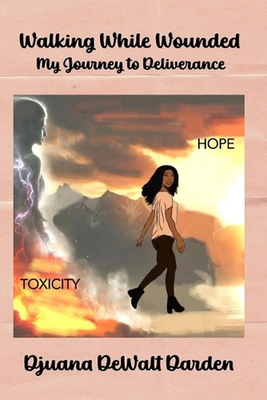 #ad Walking While Wounded: My Journey to Deliverance by Djuana Dewalt Darden Paperba AU $38.26