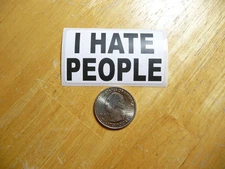 I HATE PEOPLE STICKER DECAL 1 - 50 BULK PACK FUNNY ANTISOCIAL JOKE PRANK