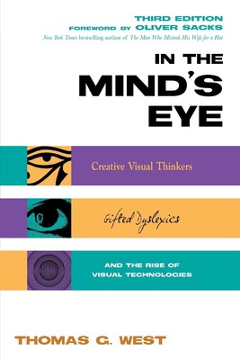 Im geistigen Auge: Kreative visuelle Denker, begabte Legastheniker und der Aufstieg von V