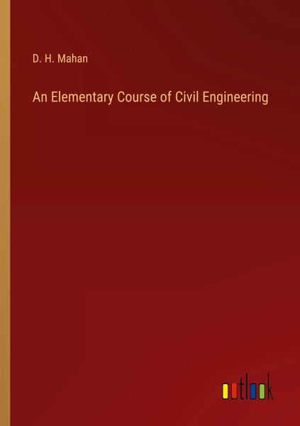 D. H. Mahan | An Elementary Course Of Civil Engineering | Taschenbuch | Englisch-image