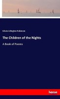 Edwin Arlington Robinson | The Children Of The Nights | Taschenbuch | Englisch