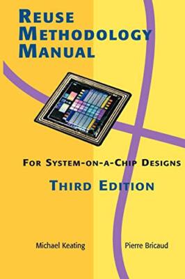 Reuse Methodology Manual for System-on-a-Chip Designs by Keating, Bricaud New-,