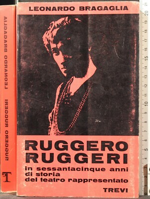 RUGGERO RUGGERI IN 65 ANNI DI STORIA. LEONARDO BRAGAGLIA. TREVI.