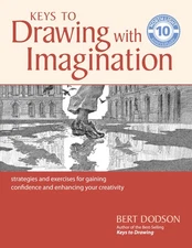 Keys to Drawing with Imagination: Strategies and exercises for gaining confi...