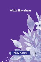 Andy Adams | Wells Brothers | Taschenbuch | Englisch (2025) | Alpha Edition