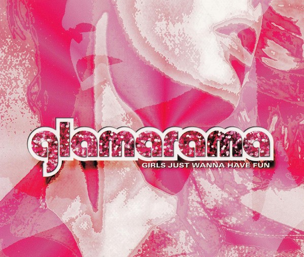 Glamarama - Girls Just Wanna Have Fun | CD