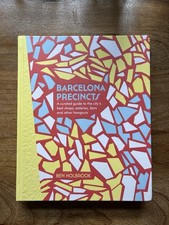 Ben Holbrook Barcelona Precincts A Curated Guide to the City - new - RRP $29.99