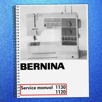BERNINA 1130 1120 SERVICE Manual Guide - TOUGH LOOP BINDING & FRONT & BACK