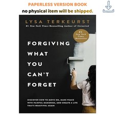 Forgiving What You Can't Forget: Discover How to Move On,