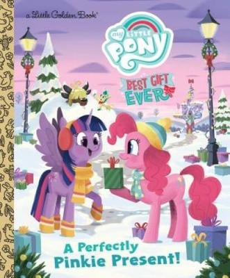 My Little Pony Best Gift Ever: A Perfectly Pinkie Present (Little  - VERY GOOD