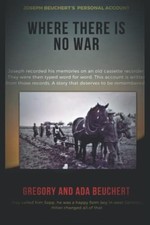 Where There is No War Joseph Beuchert's Personal Accoun -  NEW GREGORY AND ADA 2