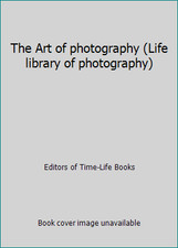 The Art of photography Life library of photography 