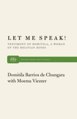 Let Me Speak! Testimony of Domitila, a Woman of the Bolivian Mines - GOOD
