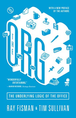 The Org: The Underlying Logic of the Office - Paperback NEW Ray Fisman (Aut 2015