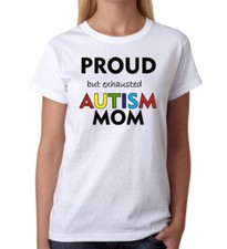 Proud but Exhausted Autistic Mom T shirt Tee Autism