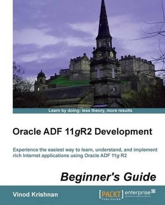 Oracle Adf 11gr2 Development Beginner's Guide by Vinod Krishnan (English) Paperb
