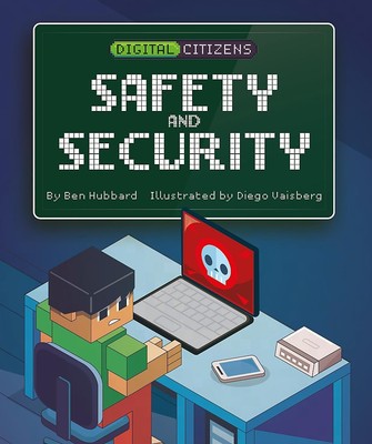 My Safety and Security (Digital Citizens),Hubbard, Ben Ben Hubba