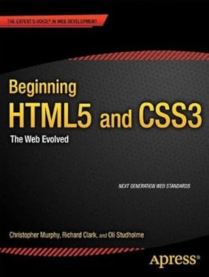 Beginning HTML5 and CSS3: The Web Evolved (Experts Voice in Web Development), Mu