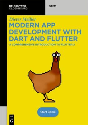 Modern App Development With Dart and Flutter 2 : A Comprehensive Introduction...